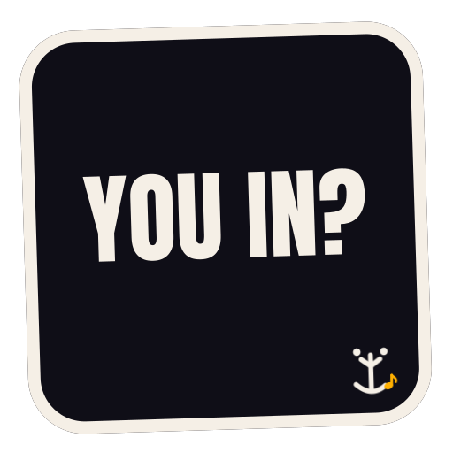 You in?